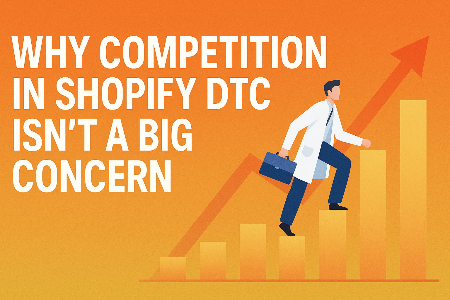 Why Competition in Shopify DTC Isn’t as Big of a Deal as People Think